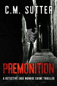 Descargar Premonition: A Detective Jade Monroe Crime Thriller Book 4 (English Edition) pdf, epub, ebook