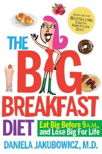 Descargar The Big Breakfast Diet: Eat Big Before 9 A.M. and Lose Big for Life (English Edition) pdf, epub, ebook