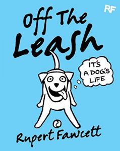 Descargar Off The Leash: It’s a Dog’s Life (English Edition) pdf, epub, ebook