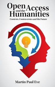 Descargar Open Access and the Humanities: Contexts, Controversies and the Future pdf, epub, ebook