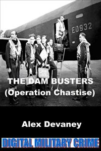 Descargar The Dam Busters. WW2: Operation Chastise.: (Young Adult & Military Teen Stories). (Digital Military History: WW2 Series. Book 3) (English Edition) pdf, epub, ebook