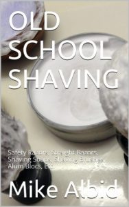 Descargar OLD SCHOOL SHAVING: Safety Razors, Straight Razors, Shaving Soaps, Shaving Brushes, Alum Blocs, Etc. (English Edition) pdf, epub, ebook