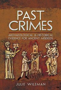 Descargar Past Crimes: Archaeological & Historical Evidence for Ancient Misdeeds pdf, epub, ebook