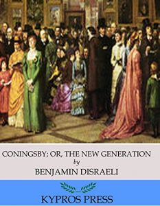 Descargar Coningsby; Or, The New Generation (English Edition) pdf, epub, ebook