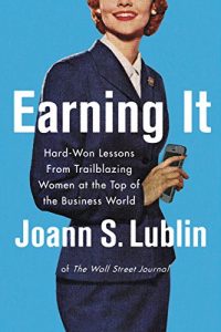 Descargar Earning It: Hard-Won Lessons from Trailblazing Women at the Top of the Business World pdf, epub, ebook