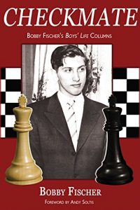 Descargar Checkmate: Bobby Fischer’s Boys’ Life Columns pdf, epub, ebook