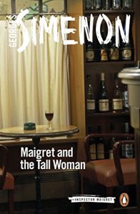 Descargar Maigret and the Tall Woman: Inspector Maigret #38 pdf, epub, ebook