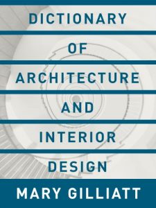Descargar Dictionary of Architecture and Interior Design: Essential Terms for the Home pdf, epub, ebook
