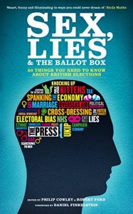 Descargar Sex, Lies and the Ballot Box: 50 Things You Need To Know About British Elections pdf, epub, ebook