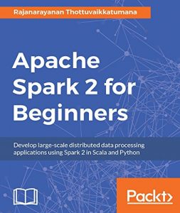 Descargar Apache Spark 2 for Beginners pdf, epub, ebook