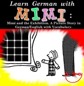 Descargar Learn German with Mimi: Mimi and the Exhibition. A Picture Story in German/English with Vocabulary. (Mimi eng-de Book 2) (English Edition) pdf, epub, ebook