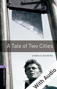 Descargar A Tale of Two Cities – With Audio Level 4 Oxford Bookworms Library: 1400 Headwords pdf, epub, ebook