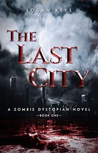 Descargar The Last City: A Zombie Dystopian Novel (The Last City Series Book 1) (English Edition) pdf, epub, ebook