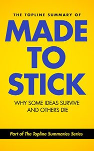 Descargar The Topline Summary of Chip and Dan Heath’s Made to Stick: Why Some Ideas Survive and Others Die (Topline Summaries) (English Edition) pdf, epub, ebook