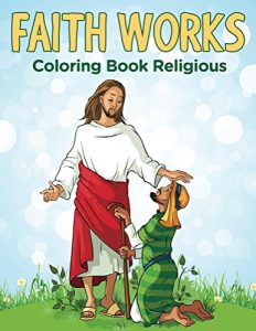 Descargar Faith Works: Coloring Book Religious (Religious Coloring and Art Book Series) pdf, epub, ebook