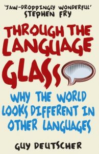Descargar Through the Language Glass: Why The World Looks Different In Other Languages pdf, epub, ebook