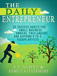 Descargar The Daily Entrepreneur: 33 Success Habits for Small Business Owners, Freelancers and Aspiring 9-to-5 Escape Artists (English Edition) pdf, epub, ebook