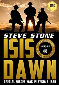 Descargar ISIS Dawn: Special Forces War in Syria and Iraq: Book 1 (English Edition) pdf, epub, ebook