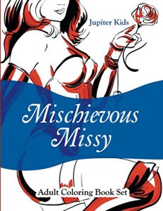 Descargar Mischievous Missy: Adult Coloring Book Set (Adult Coloring and Art Book Series) pdf, epub, ebook