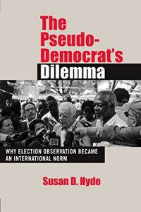 Descargar The Pseudo-Democrat’s Dilemma: Why Election Monitoring Became an International Norm pdf, epub, ebook