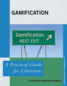 Descargar Gamification: A Practical Guide for Librarians (Practical Guides for Librarians) pdf, epub, ebook