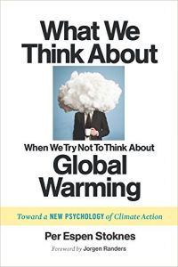 Descargar What We Think About When We Try Not To Think About Global Warming: Toward a New Psychology of Climate Action pdf, epub, ebook