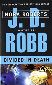 Descargar Divided in Death (In Death, Book 18) pdf, epub, ebook