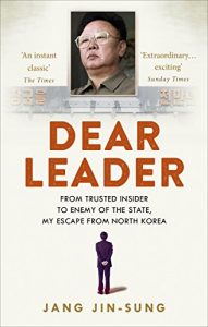 Descargar Dear Leader: North Korea’s senior propagandist exposes shocking truths behind the regime pdf, epub, ebook