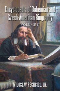 Descargar Encyclopedia of Bohemian and Czech-American Biography: Volume Ii (English Edition) pdf, epub, ebook