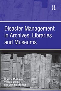 Descargar Disaster Management in Archives, Libraries and Museums pdf, epub, ebook