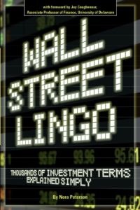 Descargar Wall Street Lingo: Thousands of Investment Terms Explained Simply pdf, epub, ebook
