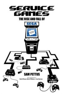 Descargar Service Games: The Rise and Fall of SEGA: Enhanced Edition (English Edition) pdf, epub, ebook