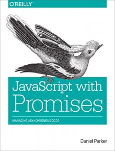 Descargar JavaScript with Promises: Managing Asynchronous Code pdf, epub, ebook