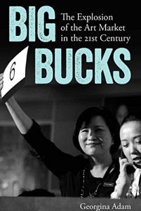 Descargar Big Bucks: The Explosion of the Art Market in the 21st Century pdf, epub, ebook