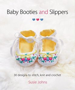 Descargar Baby Booties and Slippers: 30 Designs to Stitch, Knit and Crochet (English Edition) pdf, epub, ebook