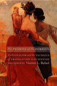 Descargar The Promise of the Foreign: Nationalism and the Technics of Translation in the Spanish Philippines pdf, epub, ebook