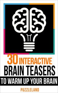 Descargar 30 Interactive Brainteasers to Warm up your Brain (Riddles & Brain teasers, puzzles, puzzles & games) (English Edition) pdf, epub, ebook