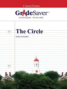 Descargar GradeSaver (TM) ClassicNotes: The Circle (English Edition) pdf, epub, ebook