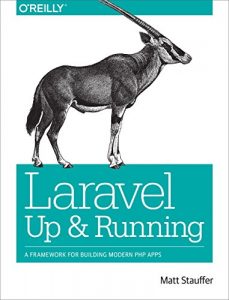 Descargar Laravel: Up and Running: A Framework for Building Modern PHP Apps pdf, epub, ebook