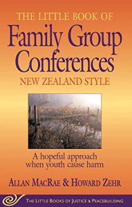 Descargar Little Book of Family Group Conferences New Zealand Style: A Hopeful Approach When Youth Cause Harm (Little Books of Justice & Peacebuilding) pdf, epub, ebook