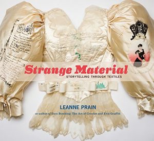 Descargar Strange Material: Storytelling through Textiles pdf, epub, ebook