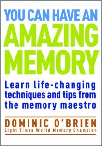 Descargar You Can Have an Amazing Memory: Learn life-changing techniques and tips from the memory maestro pdf, epub, ebook