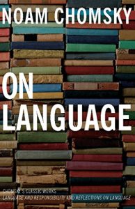 Descargar On Language: Chomsky’s Classic Works Language and Responsibility and Reflections on Language in One Volume pdf, epub, ebook