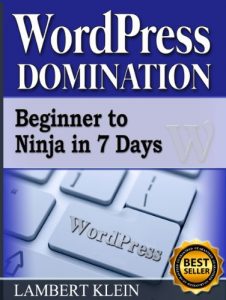 Descargar WordPress Domination – Beginner to NINJA in 7 Days – The WordPress How to Book  for Blogging on the Web (English Edition) pdf, epub, ebook