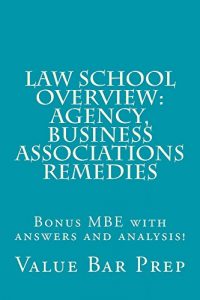 Descargar Law School Overview: Agency, Business Associations Remedies: Value Bar Prep (English Edition) pdf, epub, ebook