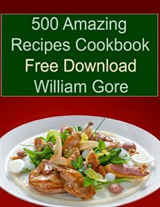 Descargar 500 Amazing Recipes Cookbook Free Download pdf, epub, ebook