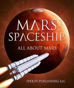 Descargar Mars Spaceship (All About Mars): A Space Book for Kids (Solar System and Planets for Children) pdf, epub, ebook