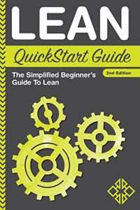 Descargar Lean: QuickStart Guide – The Simplified Beginner’s Guide To Lean (Lean, Lean Manufacturing, Lean Six Sigma, Lean Enterprise) (English Edition) pdf, epub, ebook