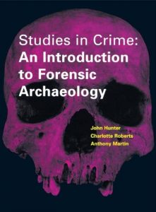 Descargar Studies in Crime: An Introduction to Forensic Archaeology (Batsford) pdf, epub, ebook