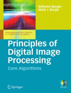 Descargar Principles of Digital Image Processing: Core Algorithms (Undergraduate Topics in Computer Science) pdf, epub, ebook